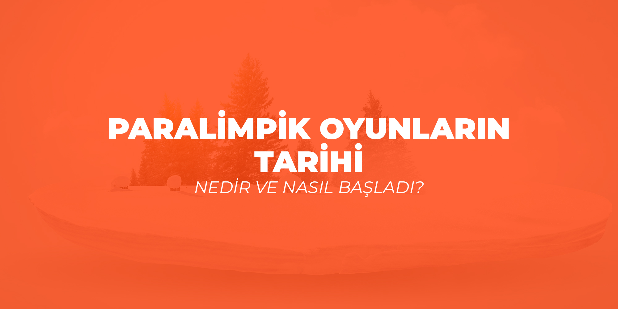 Paralimpik Oyunların Tarihi: Nedir ve Nasıl Başladı?