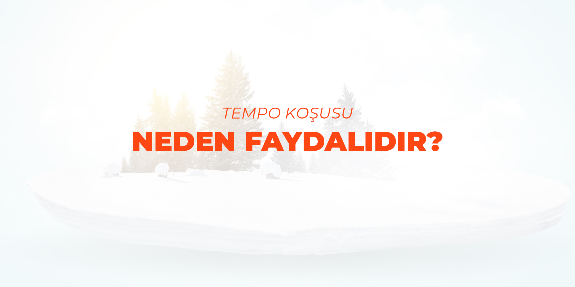 Tempo Koşusu Neden Faydalıdır?